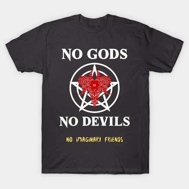 Baphomet Goat No Gods No Devils No Imaginary Friends T-Shirt by AutomaticSoul